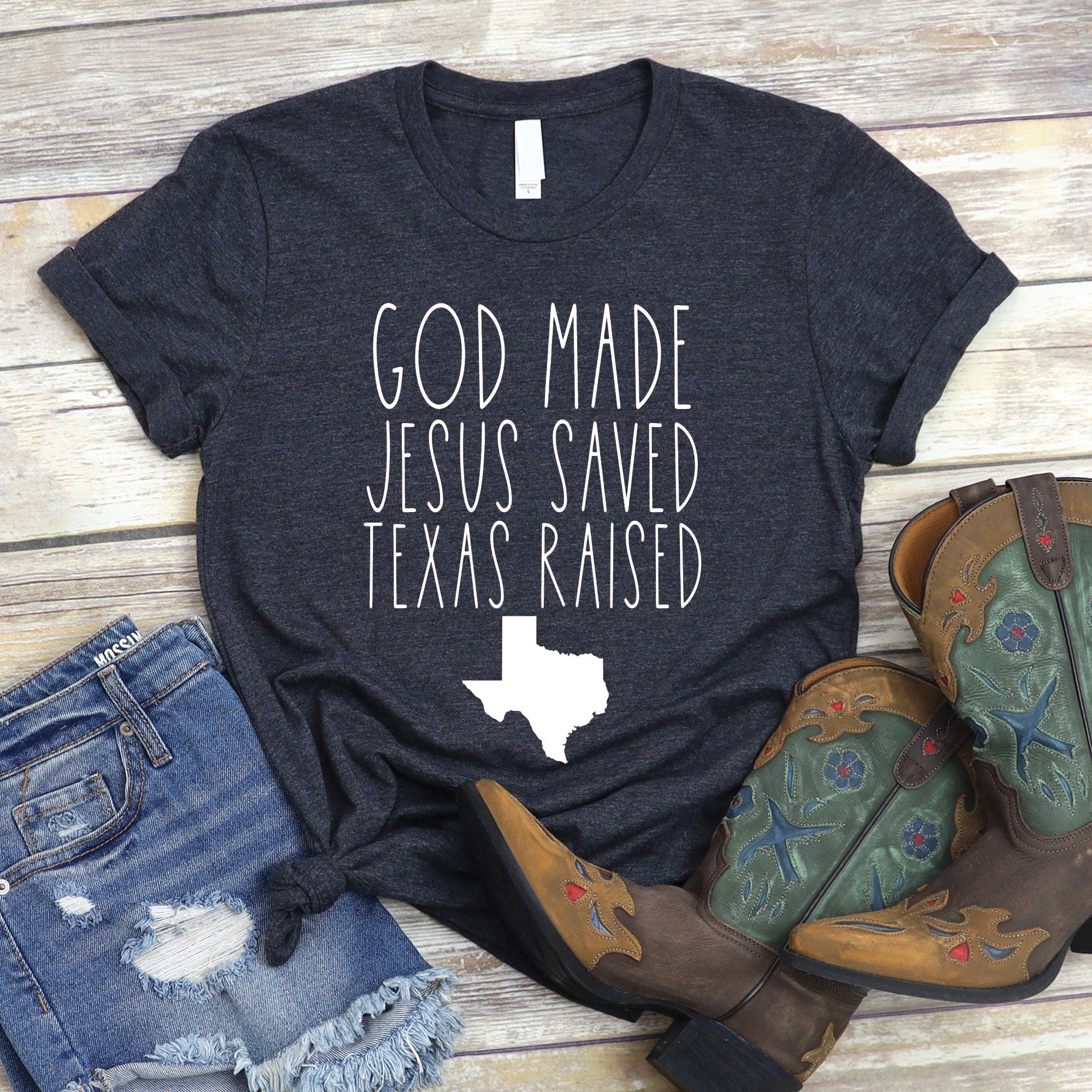 God Made Jesus Saved Texas Raised Tee | Love in Faith