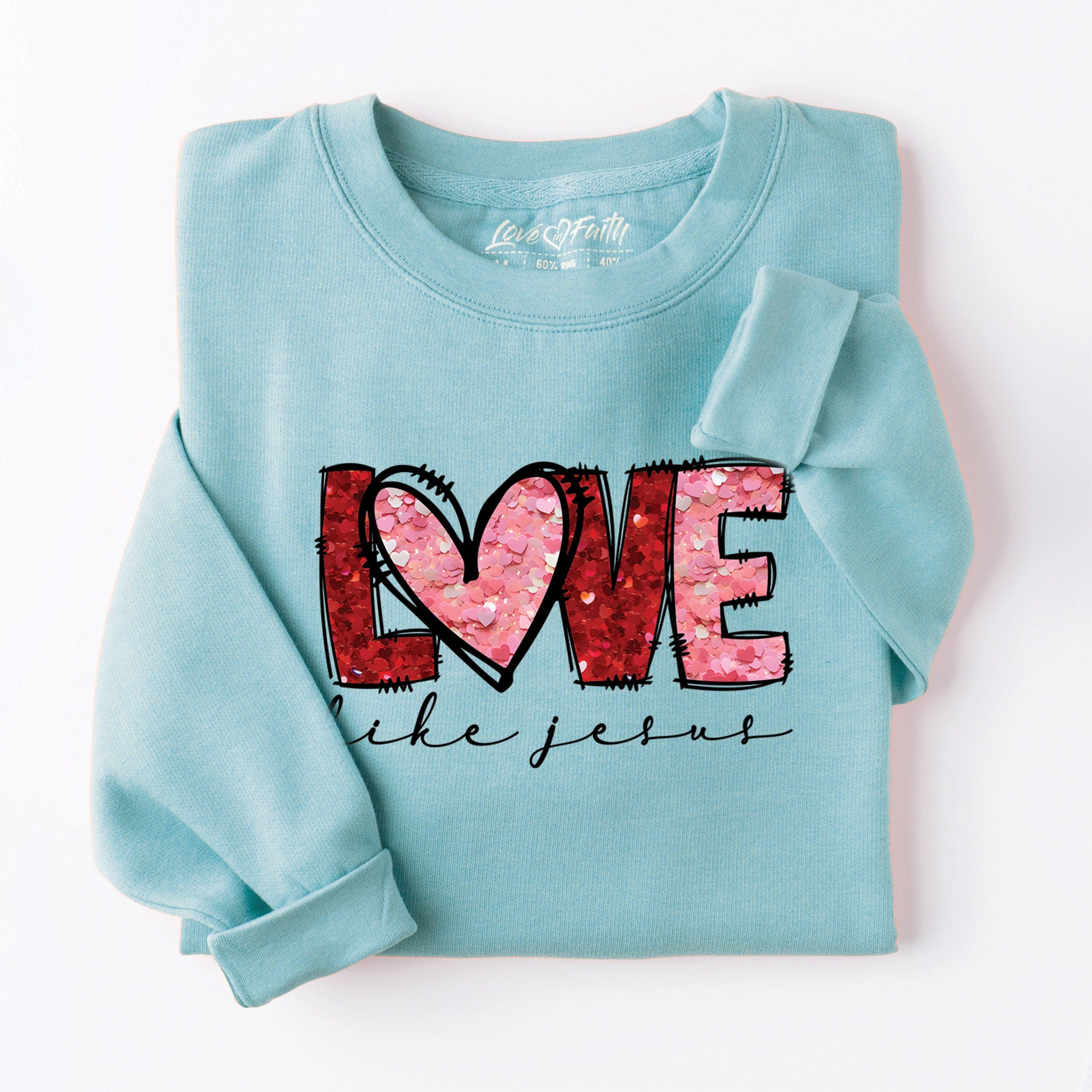 Love Like Jesus Sweatshirt