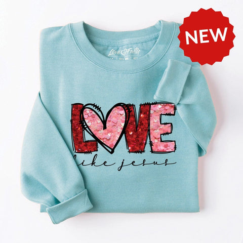 Love Like Jesus Sweatshirt