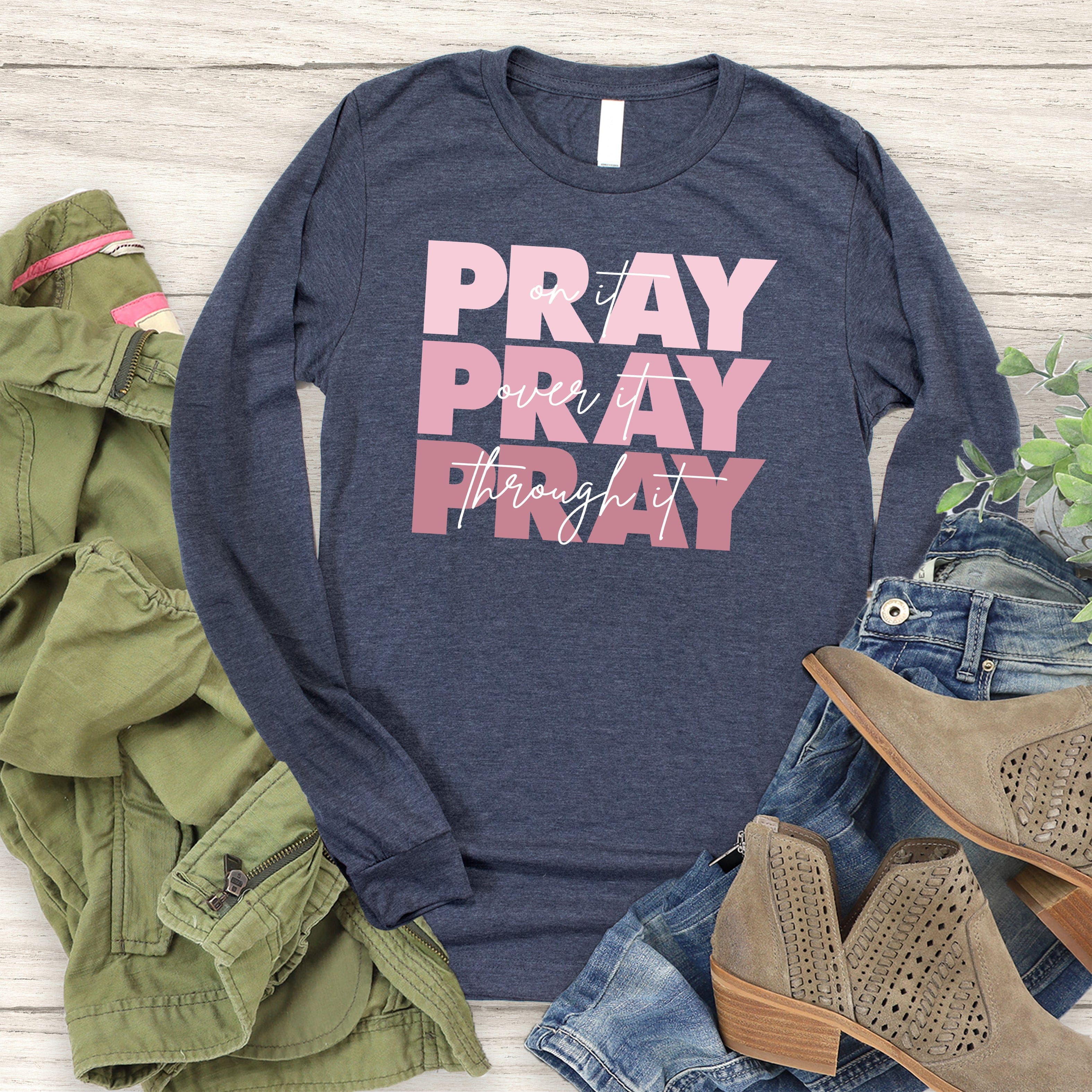 Pray On It Long Sleeve | Love in Faith