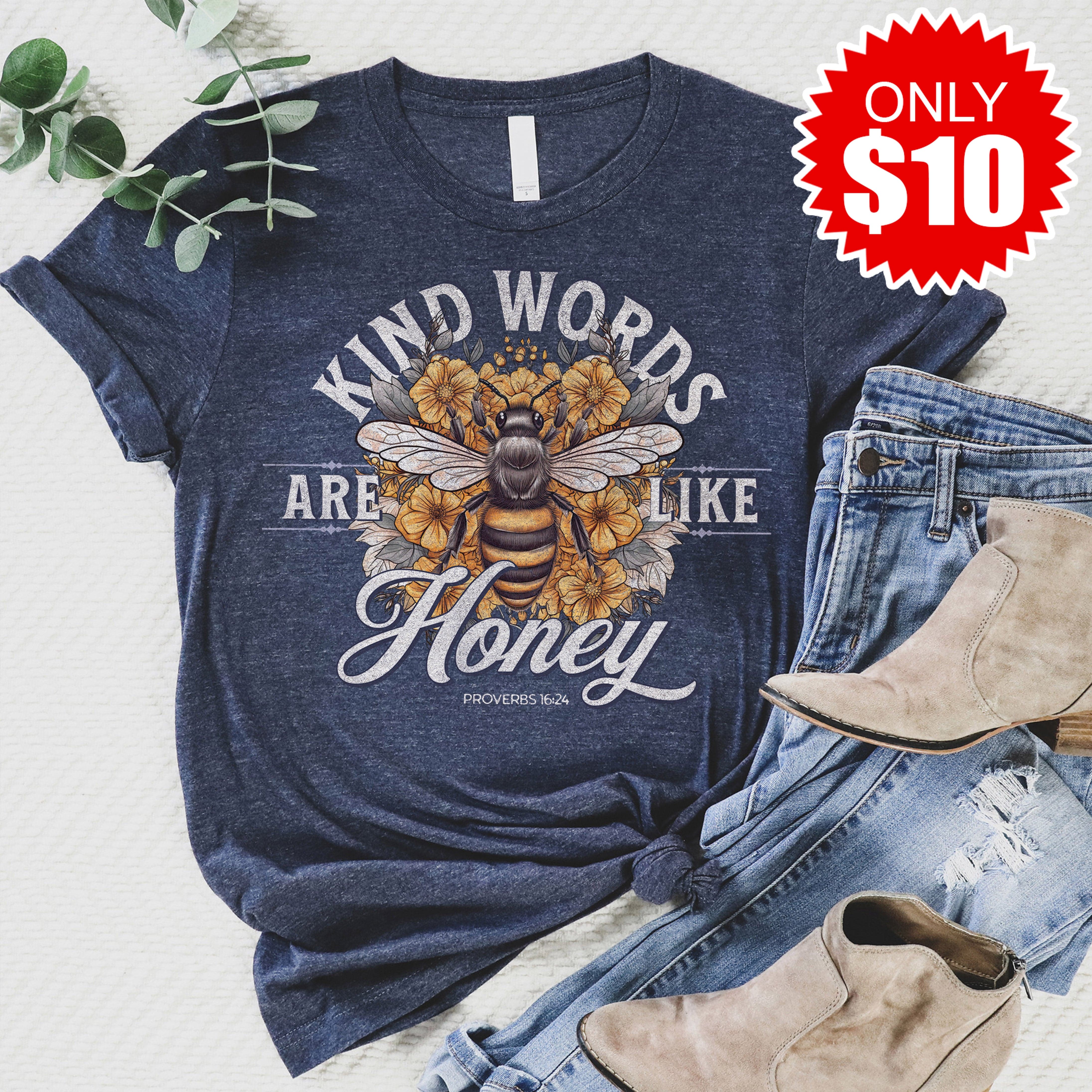 Kind Words Are Like Honey Tee - 10